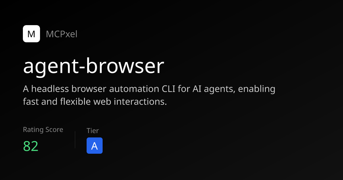 agent-browser - MCP Server for AI Agents | MCPxel