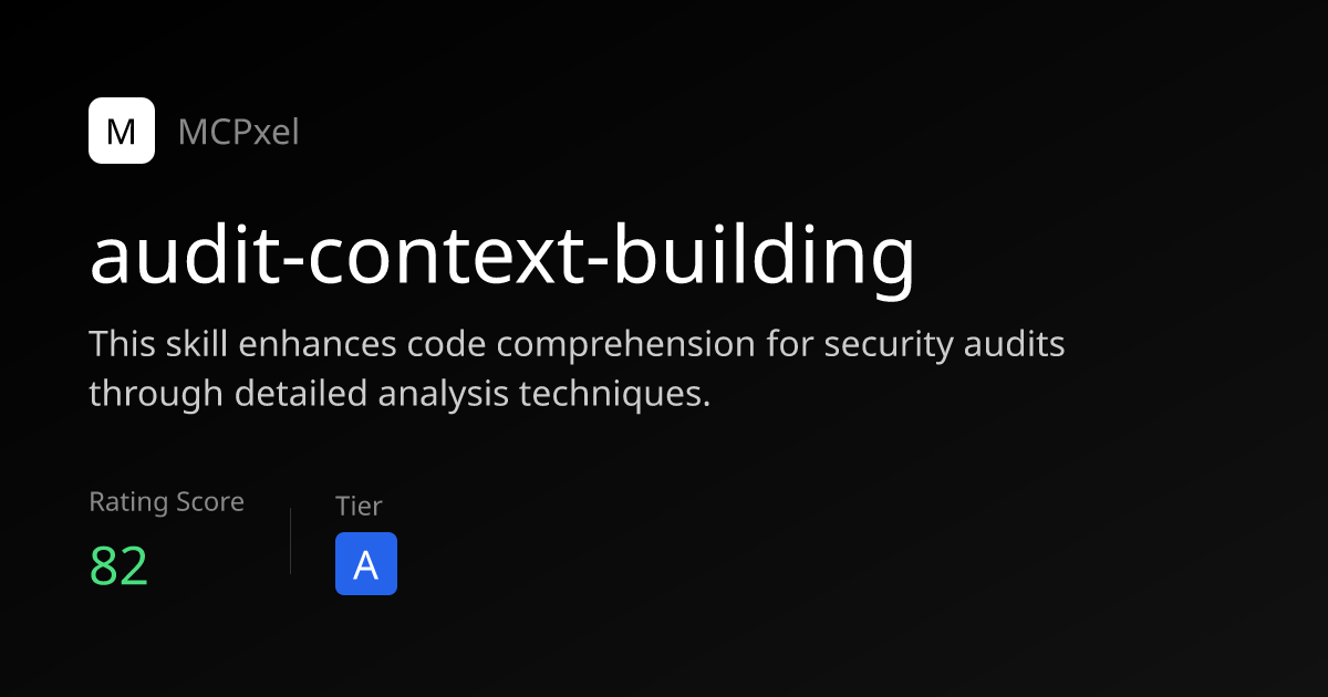 audit-context-building - MCP Server for AI Agents | MCPxel