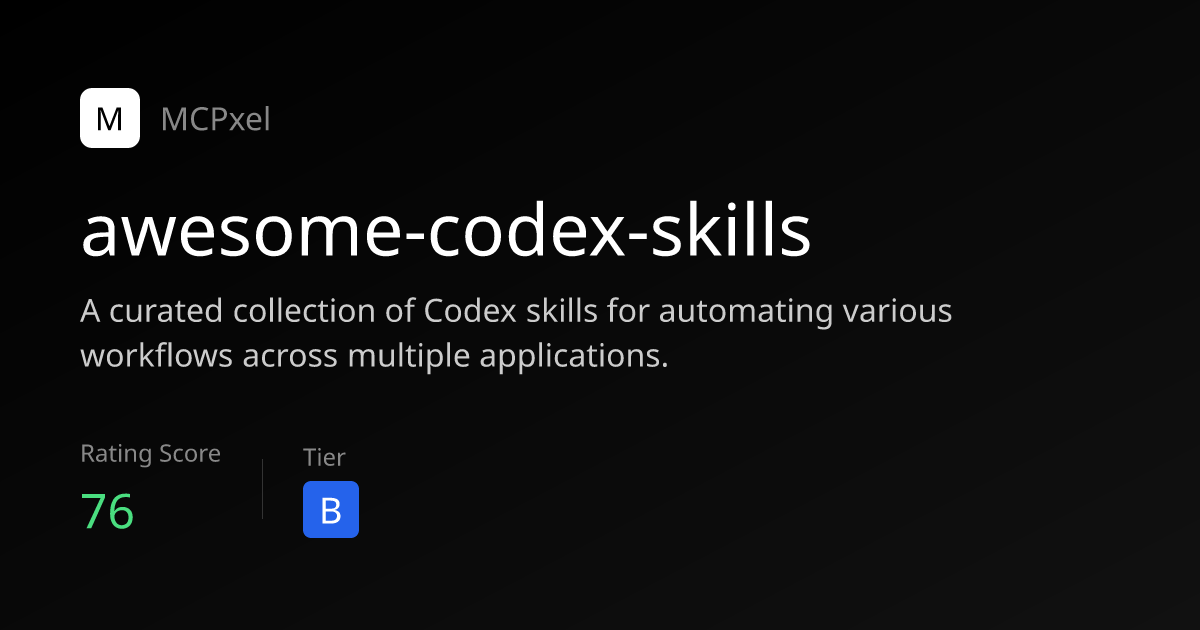 awesome-codex-skills - MCP Server for AI Agents | MCPxel