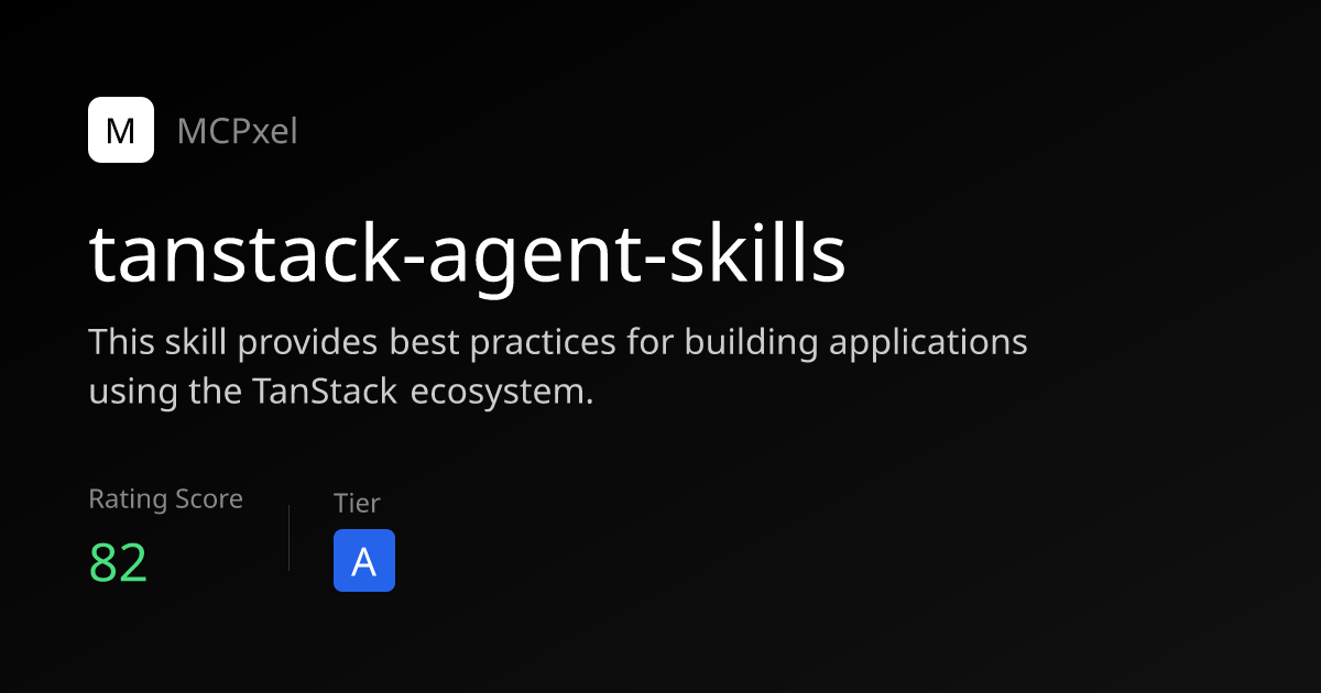 tanstack-agent-skills - MCP Server for AI Agents | MCPxel